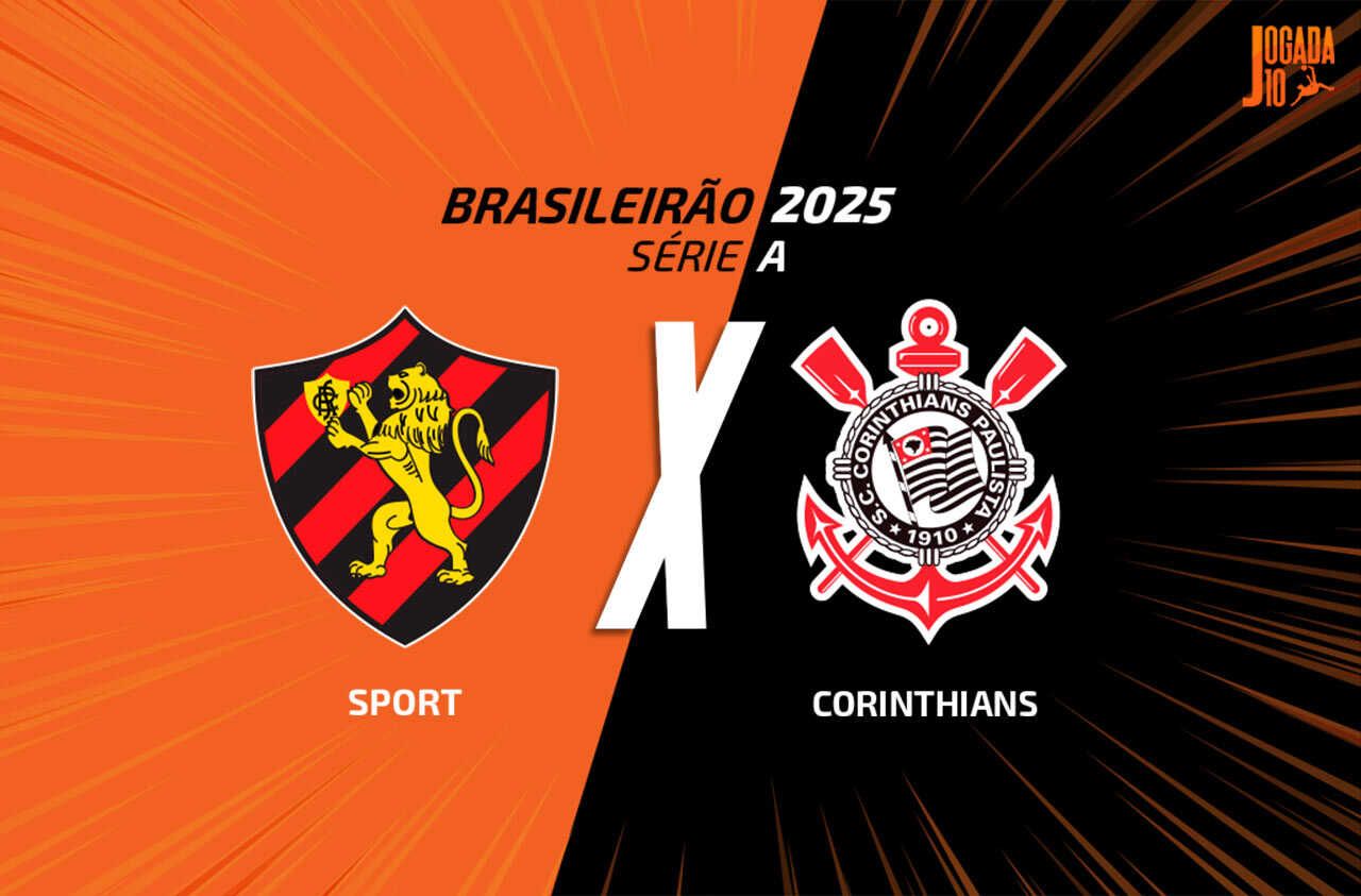 Sport x Corinthians: onde assistir, escalações e arbitragem